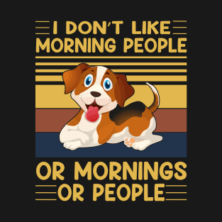 I don't like morning people beagle t-shirt T-Shirt