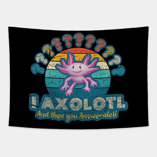 I Axolotl You Answerolotl - Questions and Answers Tapestry by belloon