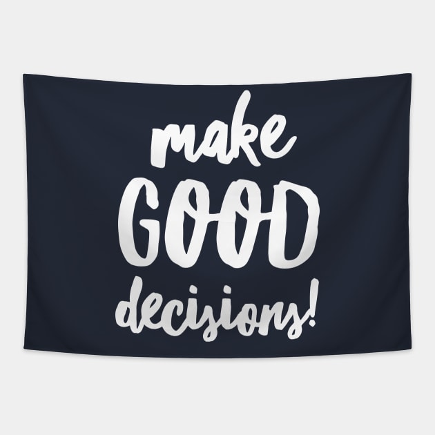 Make Good Decisions Tapestry by JasonLloyd