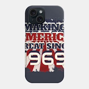 1969 Making America Great Patriotic US Born Birthday Phone Case