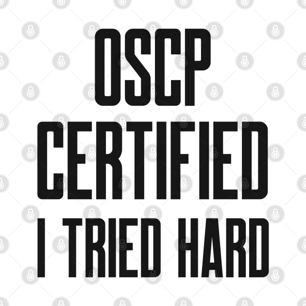 Cybersecurity OSCP Certified I Tried Hard by FSEstyle