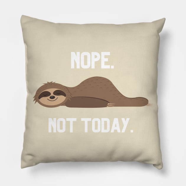 Nope. Not today. Pillow by My-Kitty-Love
