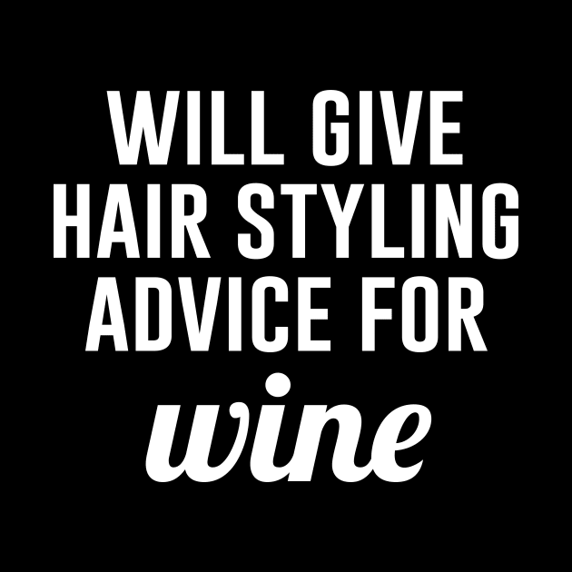 Will Give Hair Styling Advice for Wine by Periaz