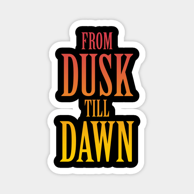 From Dusk till Dawn Magnet by Woah_Jonny