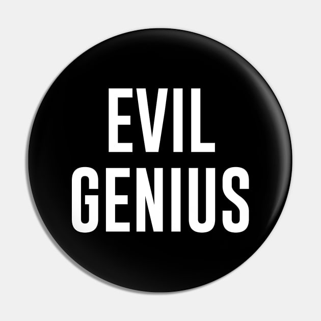 Evil Genius Pin by newledesigns