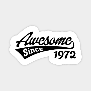 Awesome since 1972 Magnet