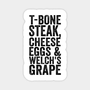 T-Bone Steak, Cheese Eggs & Welch's Grape - Text Style Black Font Magnet