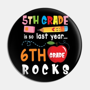 5th Grade Is So Last Year 6th Grade Rocks Students To School Pin