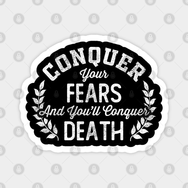 Conquer Your Fears And You'll Conquer Death Magnet by Cult WolfSpirit 