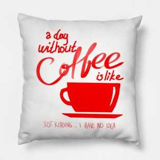 The Best Time To Drink Coffee Is Now Pillow