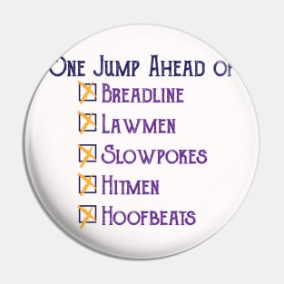 One Jump Ahead Pin