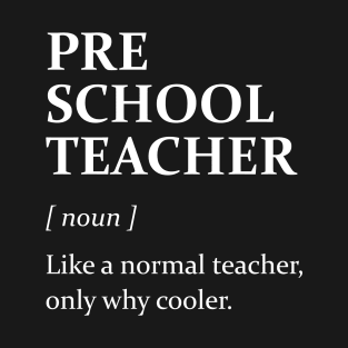 Preschool Teacher Definition T-Shirt