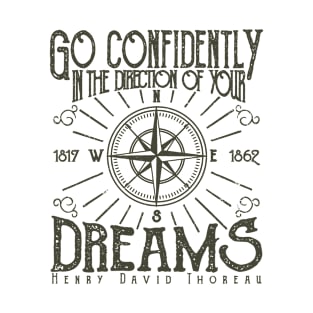 Go Confidently in the direction of your Dreams T-Shirt