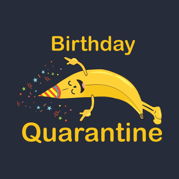 Banana Birthday Quarantine by Aspita