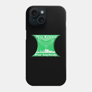 NO GREE FOR ANYBODY - NIGERIAN MOTTO Phone Case