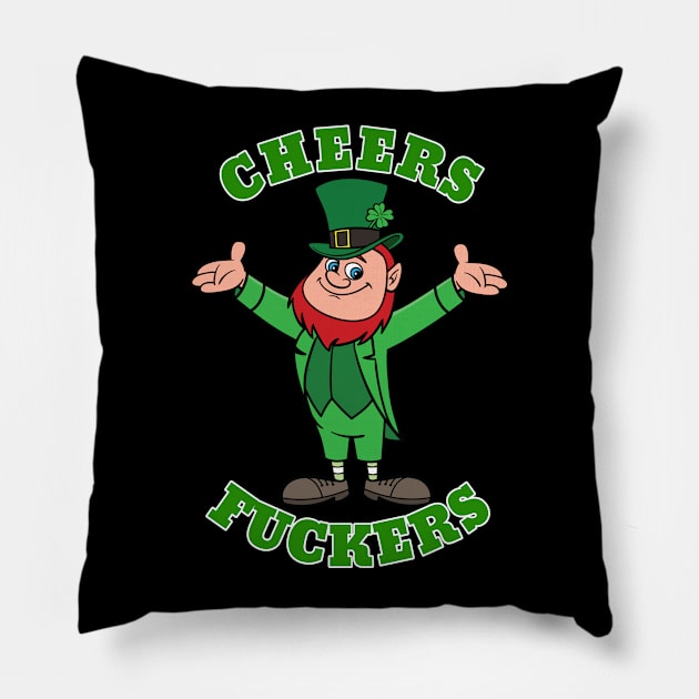 Cheers Fuckers Pillow by Swagazon