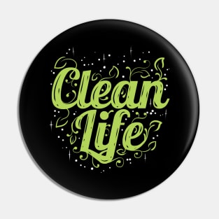 If You Are A Vegetarian You Live A Clean Life - Go Vegan Pin