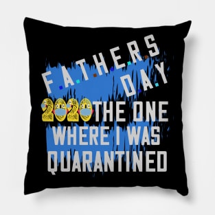 Father's Day 2020 the one where I was quarantined Pillow