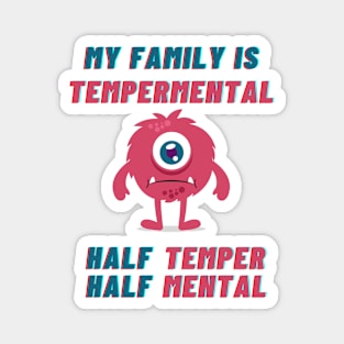 Tempermental Family Magnet