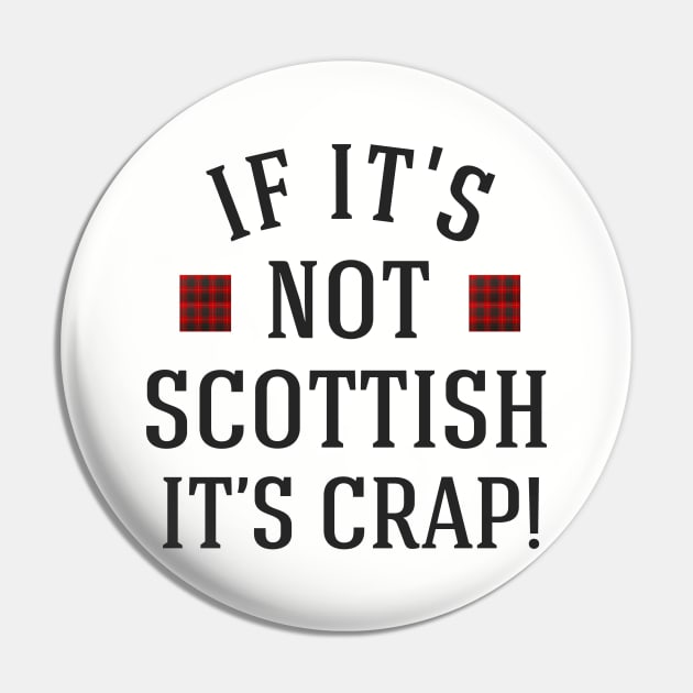 If it's not scottish it's crap Pin by BodinStreet