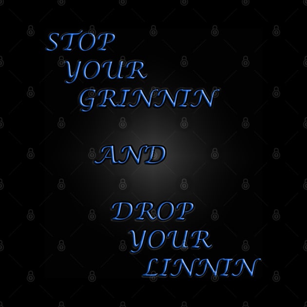 Stop your Grinnin by The Black Panther