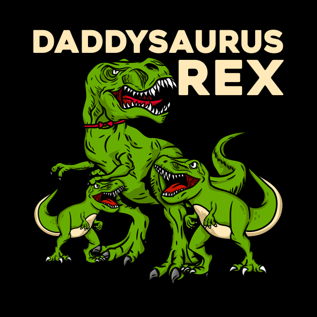 Prehistoric Daddysaurus Rex - Dinosaur Gift by biNutz