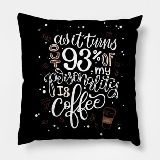 I'm 93% coffee 2 Pillow