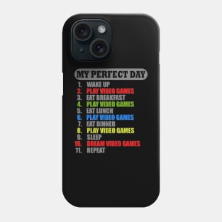 My Perfect Day, Video Games, Video Games Lover, Nerd, Geek, Funny Gamer, Video Games Love Birthday Gift, Gaming Girl, Gaming Boy Phone Case