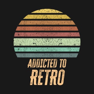 Addicted to RETRO Awesome Vintage old school style Sunset T-Shirt