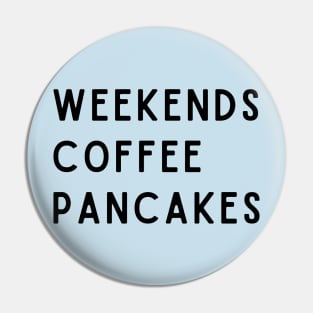 Weekends Coffee Pancakes Pin