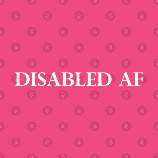 DISABLED AF by disabled af