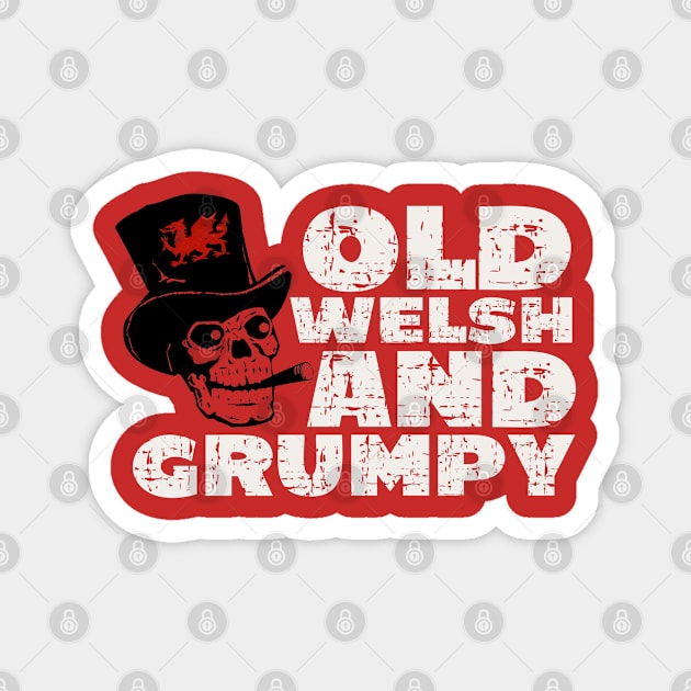 Old Welsh and Grumpy Magnet by Teessential