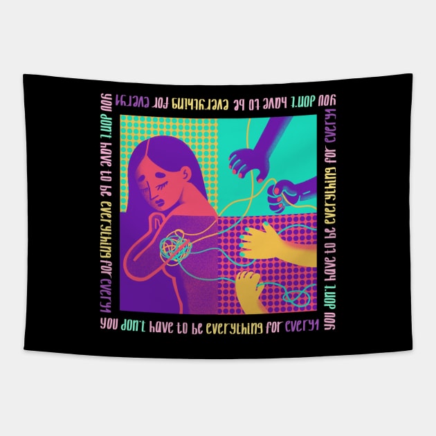 You don't have to be everything for everyone Tapestry by Lethy studio