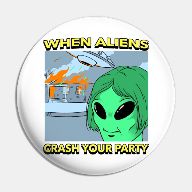 Alien Party Crasher meme Pin by Tip Top Tee's