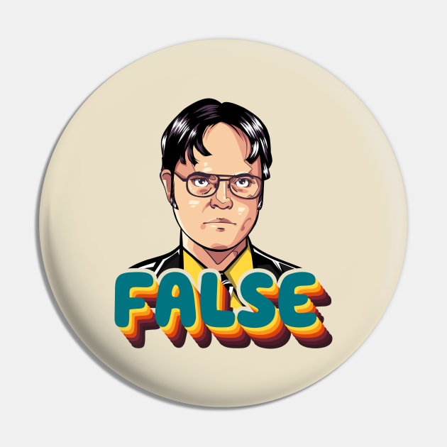 Dwight Scrute - False - The Office Quote Pin by MIKOLTN