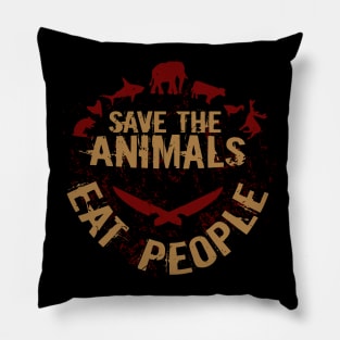 Save The Animals Eat People Pillow