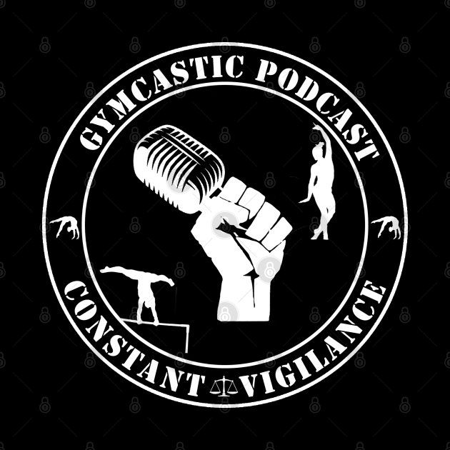 GymCastic Podcast Constant Vigilance (white) by GymCastic