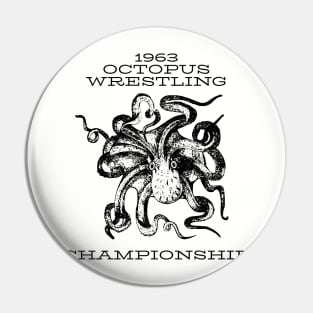 Octopus wrestling championship Pin