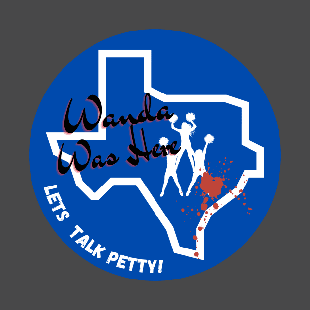 Wanda Was Here! by Lets Talk Petty