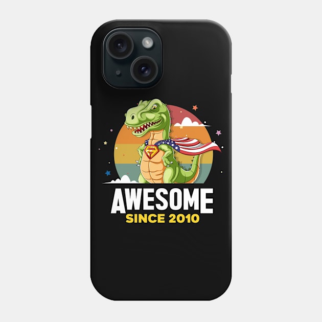 Awesome Since 2010, Born In 2010 Birthday, Dinosaurs Phone Case by Smeis