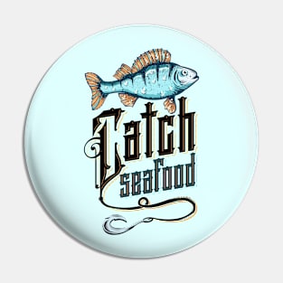 Catch Seafood Pin