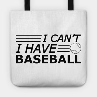 Baseball - I can't I have baseball Tote