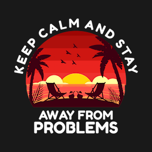 Sunset keep calm and stay away from problems T-Shirt