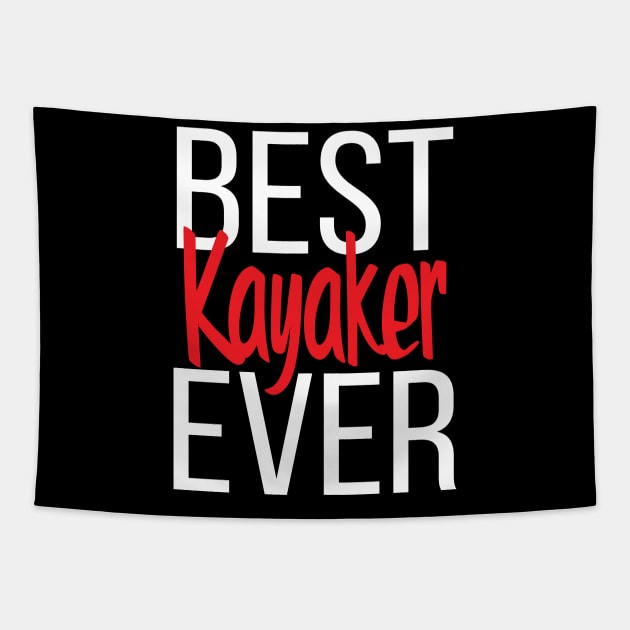 Best Kayaker Ever Tapestry by ProjectX23Red