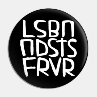 words without vowels, LSBN NDSTS FRVR Pin