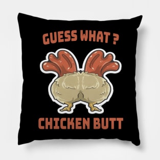 Guess What Chicken Butt Pillow