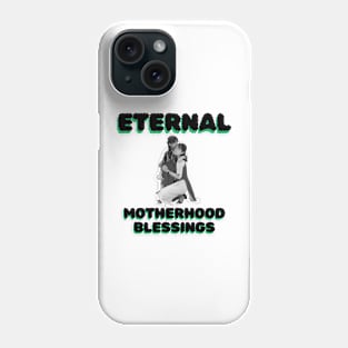 Eternal Motherhood Blessings Phone Case