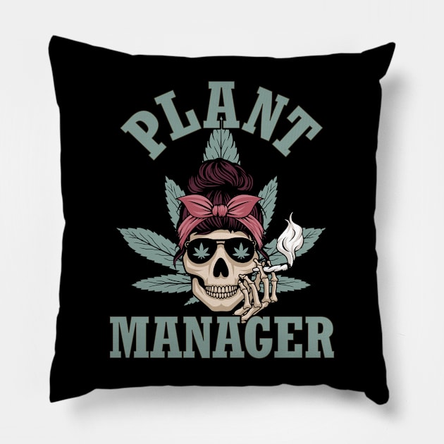 Plant Manager 420 Pillow by Cun-Tees!