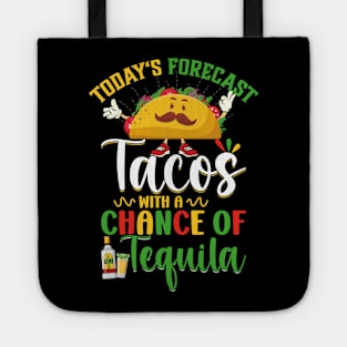 Cinco De Mayo Today's Forecast - Tacos With A Chance Of Tequila Tote