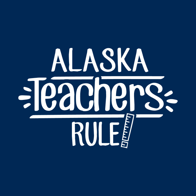 Alaska Teachers Rule by TheStuffHut